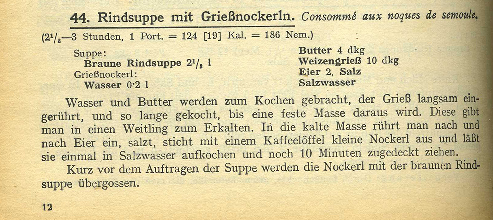 Made with beef broth and dumplings, Griessnockerlsuppe was served often by Grete Bibring.